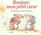 Couverture du livre « Bonjour mon petit coeur » de Dubois/Norac aux éditions Ecole Des Loisirs