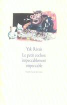 Couverture du livre « Petit cochon impeccablement impeccable » de Yak Rivais aux éditions Ecole Des Loisirs