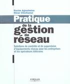 Couverture du livre « Pratique de la gestion de réseau » de Agoulmine/Cherkaoui aux éditions Eyrolles