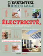 Couverture du livre « Électricité, Éclairage et Domotique (L'essentiel du bricolage) » de Nicolas Vidal et Francois Roebben et Bruno Guillou et Nicolas Sallavuard aux éditions Fleurus