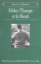 Couverture du livre « Hitler, l'Europe et la Shoah » de Robert Wistrich aux éditions Albin Michel