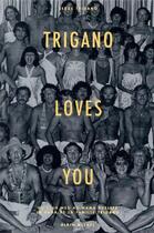 Couverture du livre « Trigano loves you ; du Club Med au Mama Shelter, la saga de la famille Trigano » de Serge Trigano aux éditions Albin Michel