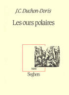 Couverture du livre « Les ours polaires » de Jean-Christophe Duchon-Doris aux éditions Seghers