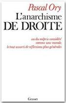 Couverture du livre « L'anarchisme de droite » de Pascal Ory aux éditions Grasset