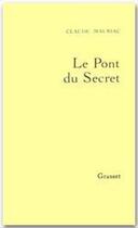 Couverture du livre « Le temps accompli Tome 3 ; le pont du secret » de Claude Mauriac aux éditions Grasset