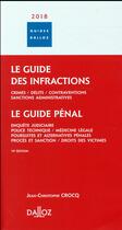 Couverture du livre « Le guide des infractions ; le guide pénal (édition 2018) » de Jean-Christophe Crocq aux éditions Dalloz