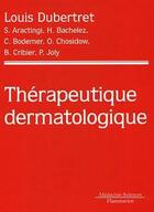 Couverture du livre « Thérapeutique dermatologique » de Bachelez/Aractingi aux éditions Lavoisier Medecine Sciences