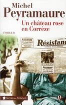 Couverture du livre « Un château rose en Corrèze » de Michel Peyramaure aux éditions Presses De La Cite