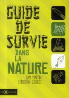 Couverture du livre « Guide de survie dans la nature - n.ed - » de Martin/Casucci aux éditions Hors Collection