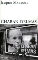 Couverture du livre « Chaban-Delmas » de Jacques Mousseau aux éditions Perrin