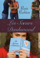 Couverture du livre « Les soeurs dashwood - les secrets de l'amour » de Rushton Rosie aux éditions Pocket Jeunesse