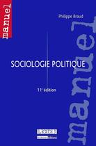 Couverture du livre « Sociologie politique (11e édition) » de Philippe Braud aux éditions Lgdj