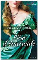 Couverture du livre « Piège d'émeraude » de Nicola Cornick aux éditions Harlequin