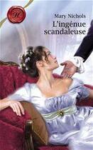 Couverture du livre « L'ingénue scandaleuse » de Mary Nichols aux éditions Harlequin