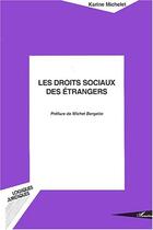 Couverture du livre « LES DROITS SOCIAUX DES ÉTRANGERS » de Karine Michelet aux éditions Editions L'harmattan