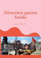 Couverture du livre « Direction guerre froide » de Bruno Guadagnini aux éditions Books On Demand