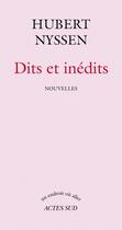 Couverture du livre « Dits et inédits » de Hubert Nyssen aux éditions Editions Actes Sud