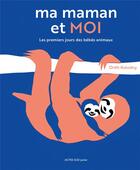 Couverture du livre « Ma maman et moi ; les premiers jours des bébés animaux » de Orith Kolodny aux éditions Actes Sud Junior