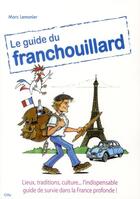 Couverture du livre « Le guide du franchouillard » de Lemonier Marc aux éditions City