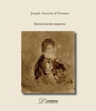Couverture du livre « Instantanés sereins » de Joseph-Antoine D' Ornano aux éditions L'inventaire