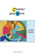 Couverture du livre « Chanter pour vivre » de Yseult Welsch aux éditions Le Mercure Dauphinois