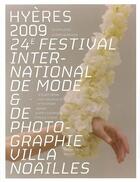 Couverture du livre « Hyères 2009 ; 24ème festival international de mode et de photographie à la Villa Noailles ; 10 stylistes, 10 photographes » de Asseraf/Polla/Boudin aux éditions Archibooks