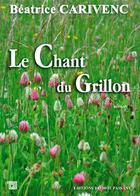 Couverture du livre « Le chant du grillon » de Beatrice Carivenc aux éditions Editions Du Mot Passant