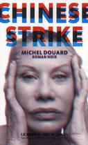 Couverture du livre « Chinese strike » de Michel Douard aux éditions La Manufacture De Livres