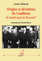 Couverture du livre « Origine Et Deviations Du Gaullisme » de Lucien Galimand aux éditions Deterna