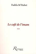 Couverture du livre « Le café de l'imam » de M'Rabet Fadela aux éditions Riveneuve