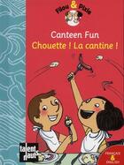 Couverture du livre « Filou & Pixie : canteen fun / chouette ! la cantine » de Pauline Duhamel et Mellow aux éditions Talents Hauts
