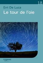 Couverture du livre « Le tour de l'oie » de Erri De Luca aux éditions Feryane