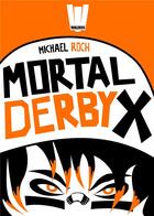 Couverture du livre « Mortal Derby X » de Michael Roch aux éditions Walrus