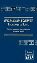 Couverture du livre « Epigrammata bobiensia ; épigrammes de Bobbio » de Etienne Wolff aux éditions Pu De Dijon