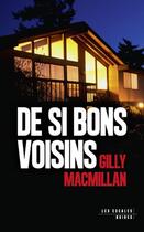 Couverture du livre « De si bons voisins » de Gilly Macmillan aux éditions Les Escales