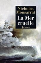 Couverture du livre « La mer cruelle » de Nicholas Monsarrat aux éditions Libretto