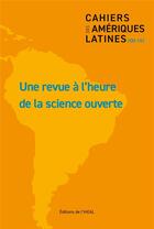 Couverture du livre « Cahiers des ameriques latines n.100-101 une revue a l'heure de la science ouverte » de Auteurs Diivers aux éditions Iheal