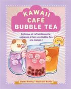 Couverture du livre « Kawaii café : Bubble tea » de Stacey Kwong et Beyah Del Mundo aux éditions Synchronique