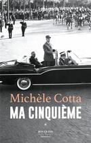 Couverture du livre « Ma Cinquième » de Michèle Cotta aux éditions Bouquins