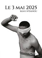 Couverture du livre « Le 3 mai 2025 » de Koffi N'Danou aux éditions Hello Editions