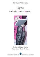 Couverture du livre « La vie, en robe rose et noire » de Evelyne Wilwerth et Anita De Meyer aux éditions Le Coudrier