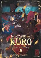 Couverture du livre « Le voyage de Kuro Tome 6 » de Satoko Kiyuduki aux éditions Kana