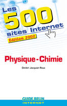 Couverture du livre « Les 500 sites internet physique-chimie » de Jacquier Roux aux éditions Belin Education