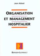 Couverture du livre « Organisation et management hospitalier mieux gerer les ressources humaines a l'hopital » de Abbad Jean aux éditions Berger-levrault