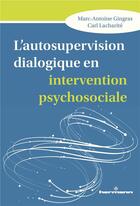 Couverture du livre « L'autosupervision dialogique en intervention psychosociale » de Carl Lacharite et Marc-Antoine Gingras aux éditions Hermann