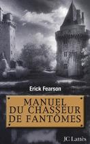 Couverture du livre « Manuel du chasseur de fantômes » de Fearson-E aux éditions Lattes