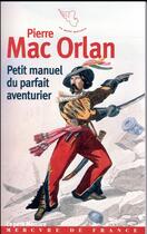 Couverture du livre « Petit manuel du parfait aventurier » de Pierre Mac Orlan aux éditions Mercure De France