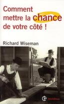 Couverture du livre « Comment mettre la chance de votre côté ! » de Richard Wiseman aux éditions Intereditions