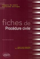 Couverture du livre « Fiches de procédure civile ; rappels de cours et exercices corrigés » de Bernard-Menoret R. aux éditions Ellipses