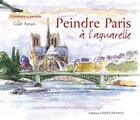 Couverture du livre « Peindre Paris à l'aquarelle » de Gilles Ronin aux éditions Ouest France